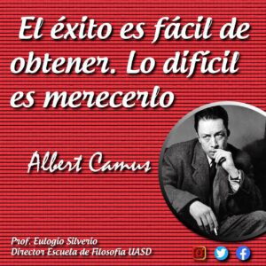 El éxito es fácil de obtener. Albert Camus